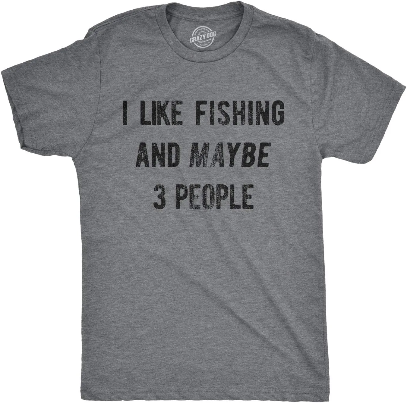 Mens I Like Fishing and Maybe 3 People T Shirt Funny Hunting Graphic Gift Dad
